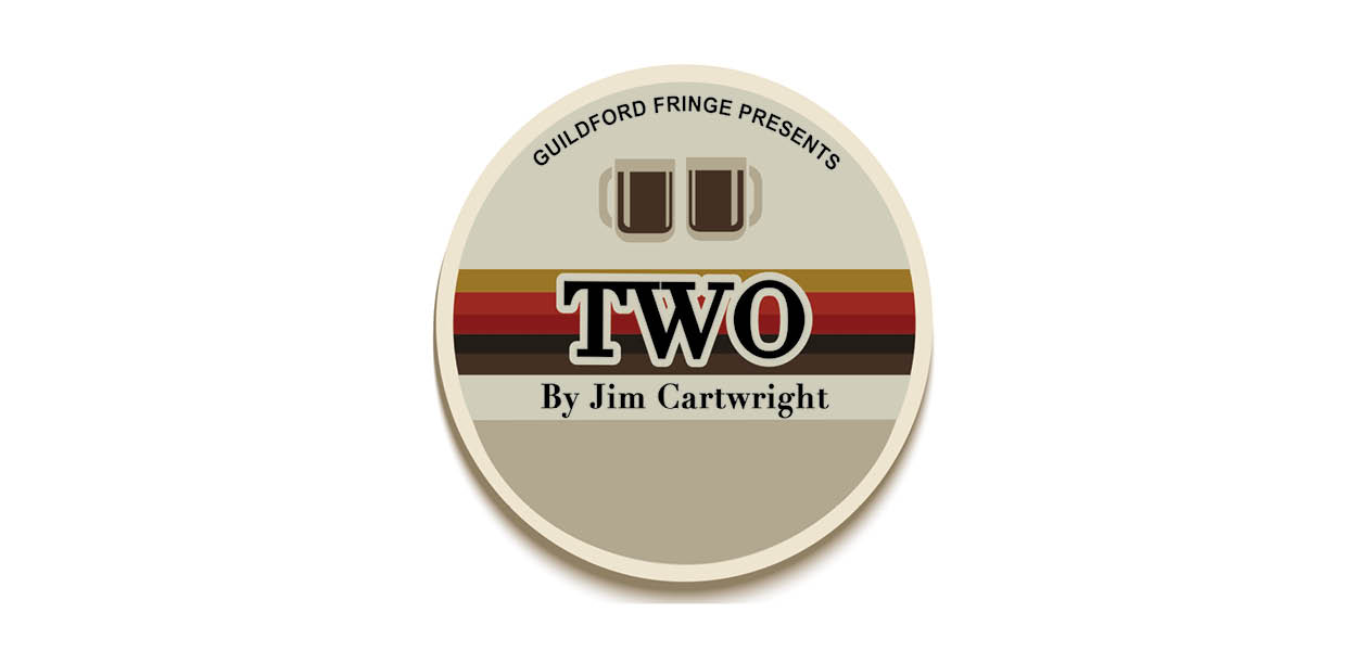 two by jim cartwright, guildford fringe theatre company, guildford fringe, surrey, guide to, guide to surrey, what's on, guide to what's on, the back room of the star inn, guildford, theatre, gigs, one man show, covid safe shows, 
