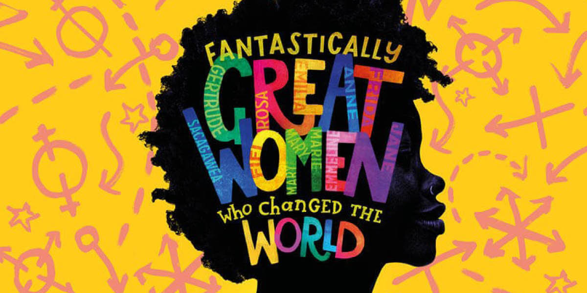 fantastically great women who changed the world, whats on, guide to whats on, music, theatre, comedy, rose theatre, kingston, guide to surrey, guide to whats on, events, things to do, things to do this week, things to do this april, april 2022