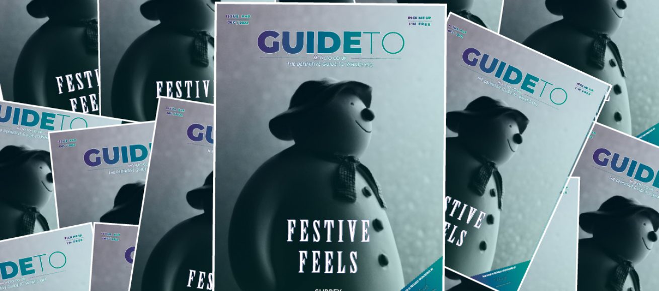guide to surrey front cover, guide to surrey is out now, guide to december in surrey, guide to guildford, guide to woking, guide to kingston, guide to things to do in surrey, visit surrey, whats on, guide to going out in surrey, christmas in surrey,